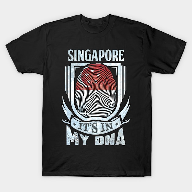 Singapore It's In My DNA - Gift For Singaporean With Singaporean Flag Heritage Roots From Singapore T-Shirt by giftideas